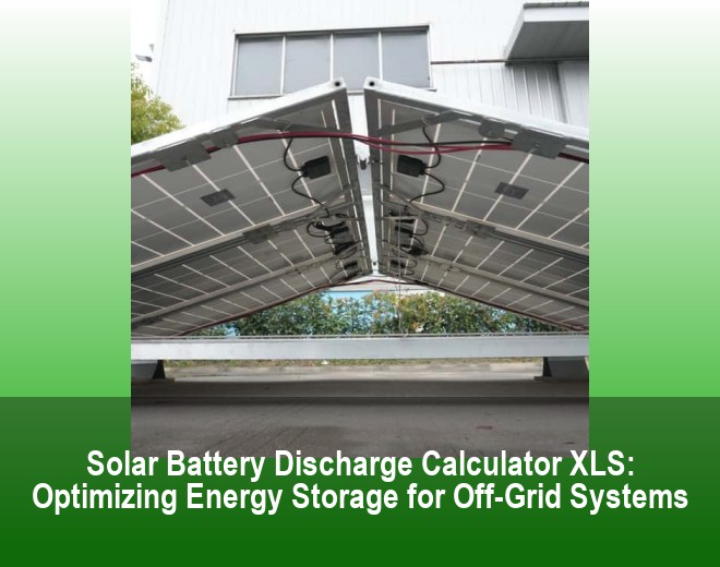 Solar Battery Discharge Calculator XLS: Optimizing Energy Storage for Off-Grid Systems